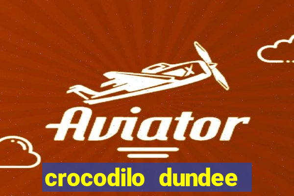 crocodilo dundee filme completo dublado